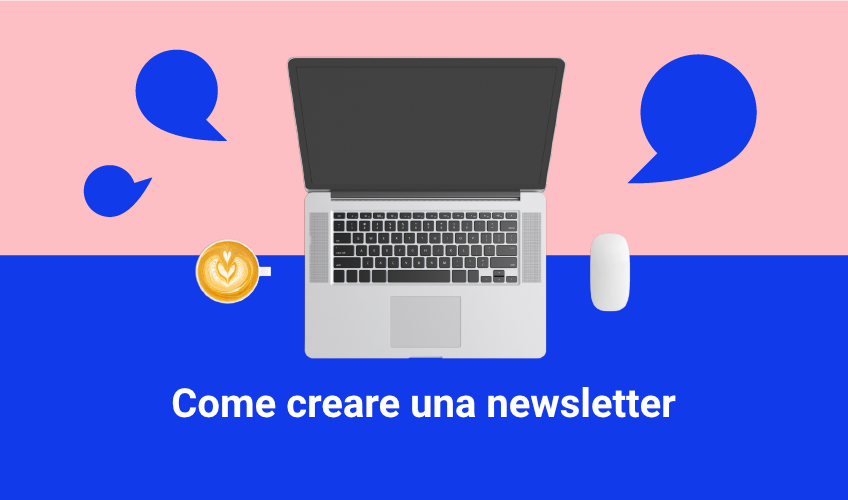 Come creare una newsletter Come creare una newsletter